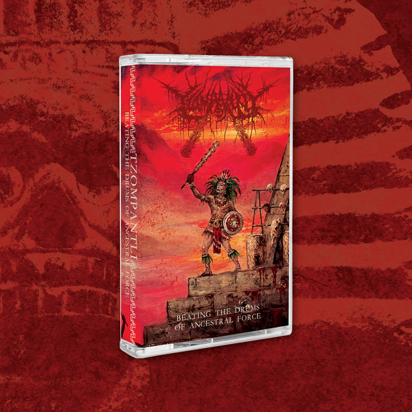 TZOMPANTLI - BEATING THE DRUMS OF ANCESTRAL FORCE TAPE ***PRE-ORDER***
