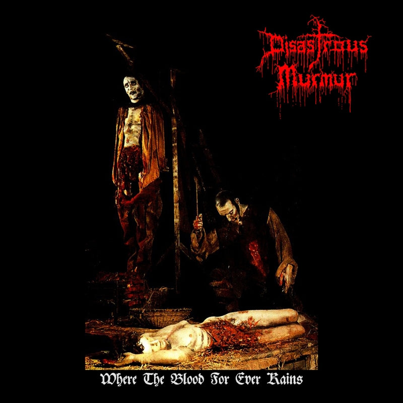 DISASTROUS MURMUR - WHERE THE BLOOD FOR EVER RAINS LP