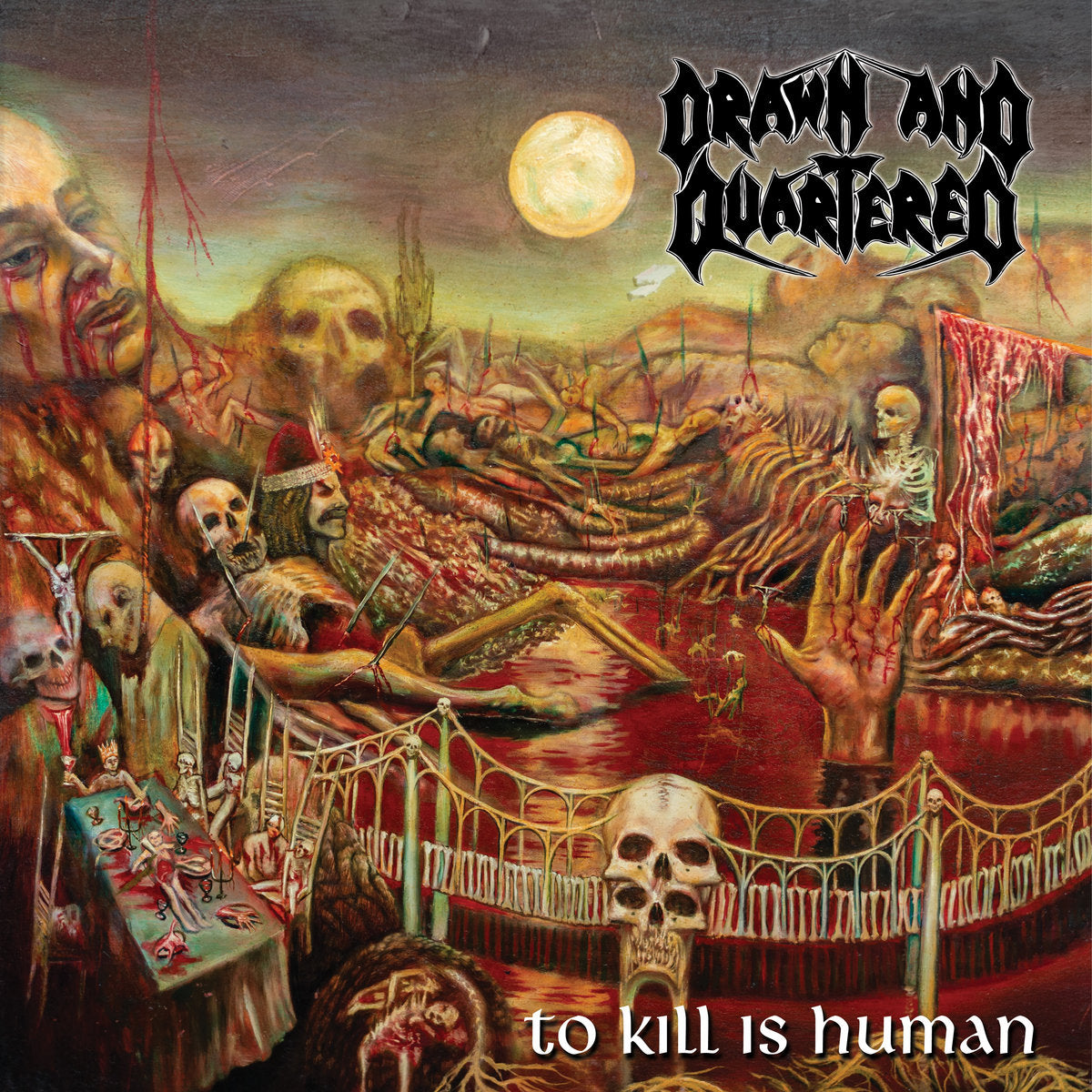 DRAWN AND QUARTERED - TO KILL IS HUMAN LP